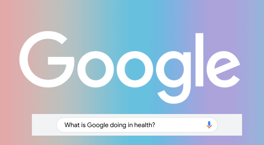 What is Google Doing in Health?
