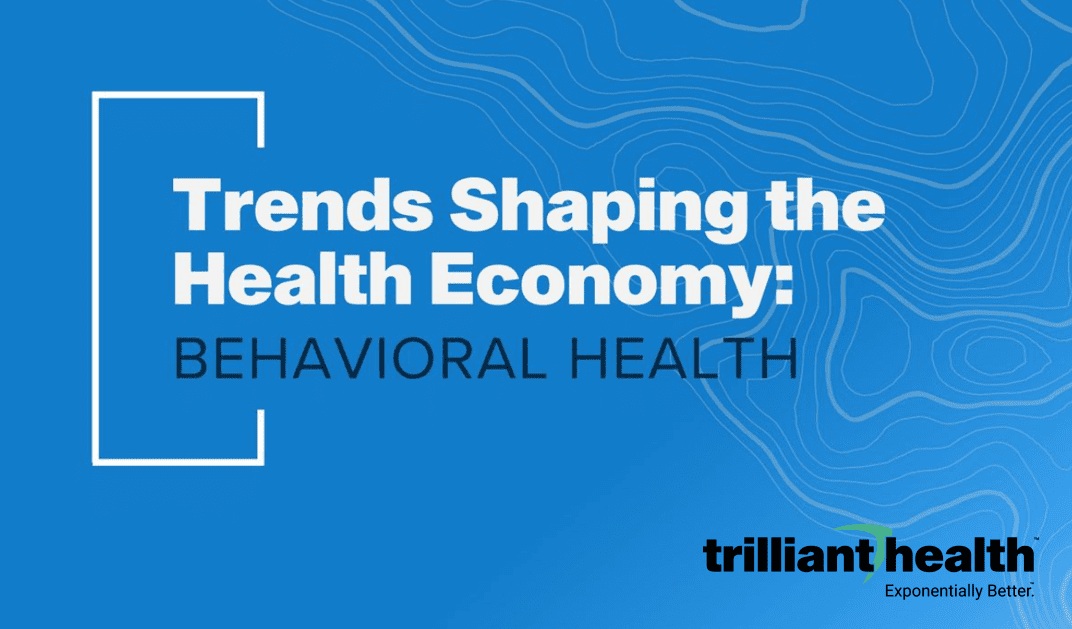 Trends Shaping the Health Economy: Behavioral Health